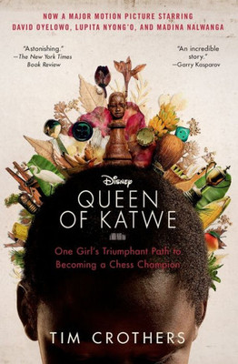 The Queen Of Katwe: One Girl's Triumphant Path To Becoming A Chess Champion