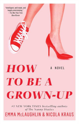 How To Be A Grown-Up: A Novel