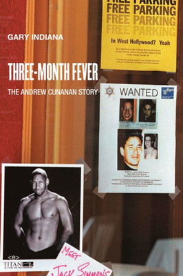 Three Month Fever: The Andrew Cunanan Story (Semiotext(E) / Native Agents)