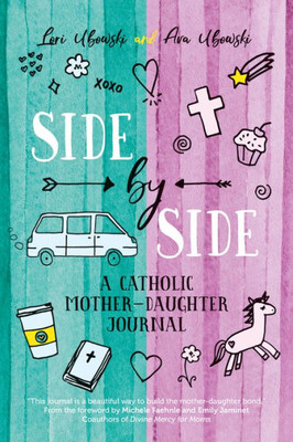 Side By Side: A Catholic Mother-Daughter Journal