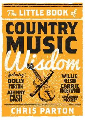 The Little Book Of Country Music Wisdom