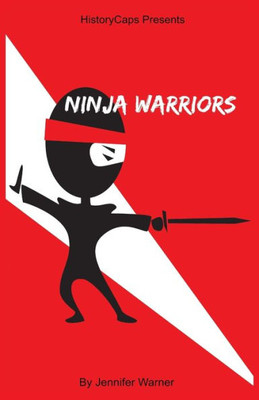Ninja Warrior: 10 Ninjas That Changed History