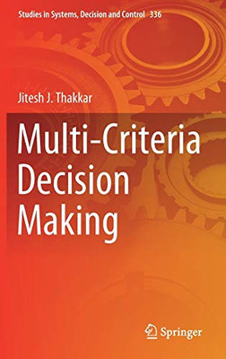 Multi-Criteria Decision Making (Studies in Systems, Decision and Control, 336)