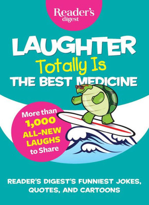 Laughter Totally Is The Best Medicine (Laughter Medicine)