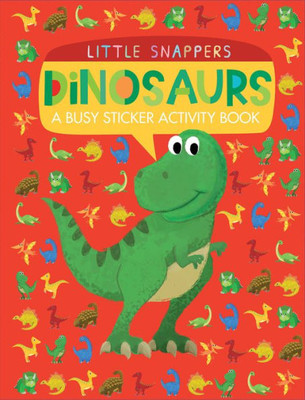Dinosaurs: A Busy Sticker Activity Book (Little Snappers)