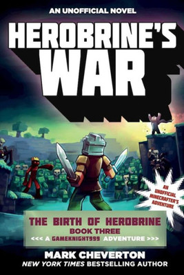 Herobrine's War: The Birth Of Herobrine Book Three: A Gameknight999 Adventure: An Unofficial Minecrafter's Adventure (Gameknight999 Series)