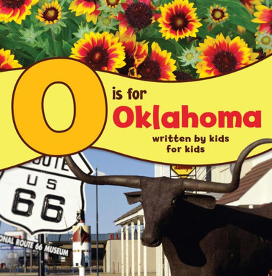 O Is For Oklahoma: Written By Kids For Kids (See-My-State Alphabet Book)