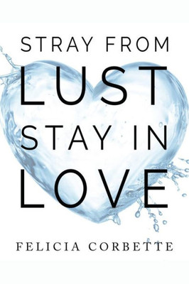 Stray From Lust Stay In Love