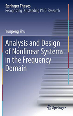 Analysis and Design of Nonlinear Systems in the Frequency Domain (Springer Theses)