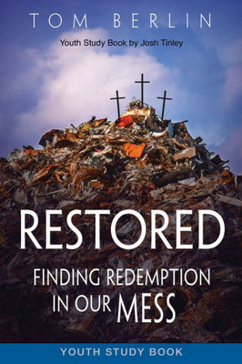 Restored Youth Study Book: Finding Redemption In Our Mess