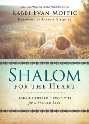 Shalom For The Heart: Torah-Inspired Devotions For A Sacred Life