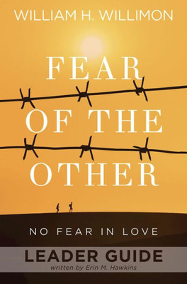 Fear Of The Other Leader Guide: No Fear In Love