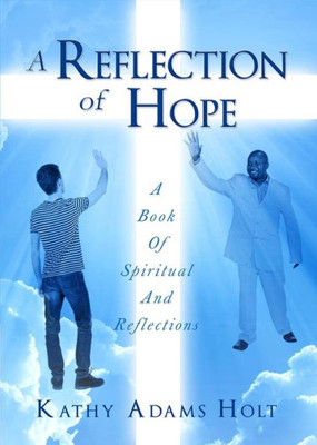 A Reflection Of Hope: A Book Of Spiritual And Reflections