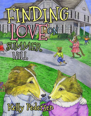 Finding Love On Summer Hill (Morgan James Kids)