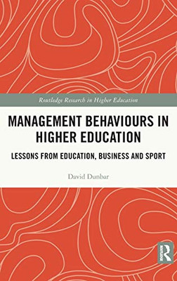 Management Behaviours in Higher Education: Lessons from Education, Business and Sport (Routledge Research in Higher Education)