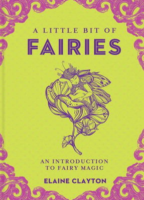 A Little Bit Of Fairies: An Introduction To Fairy Magic (Volume 12) (Little Bit Series)
