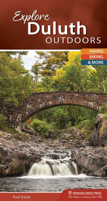 Explore Duluth Outdoors: Hiking, Biking, & More (Explore Outdoors)