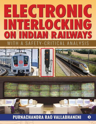 Electronic Interlocking On Indian Railways: With A Safety-Critical Analysis