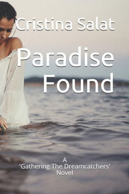 Paradise Found: A 'Gathering The Dreamcatchers' Novel