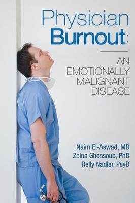 Physician Burnout: An Emotionally Malignant Disease