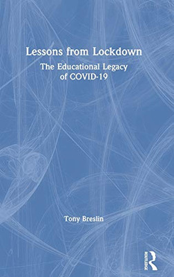 Lessons from Lockdown: The Educational Legacy of COVID-19