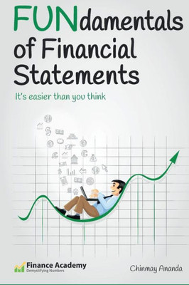 Fundamentals Of Financial Statements: It's Easier Than You Think