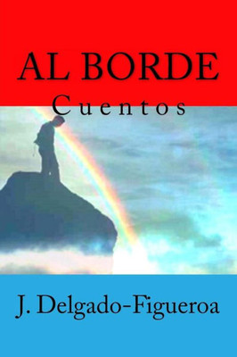 Al Borde: Cuentos (Spanish Edition)