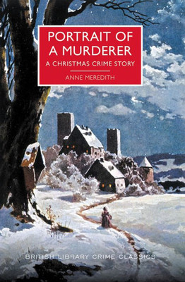 Portrait Of A Murderer: A Christmas Crime Story (British Library Crime Classics)