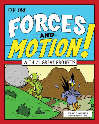 Explore Forces And Motion!: With 25 Great Projects