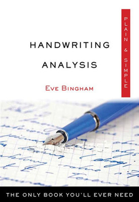 Handwriting Analysis Plain & Simple: The Only Book You'Ll Ever Need (Plain & Simple Series)