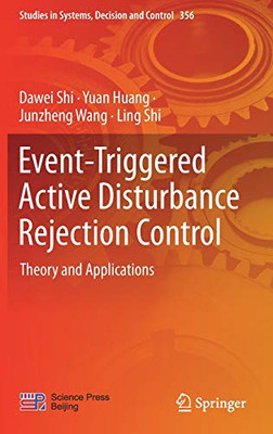 Event-Triggered Active Disturbance Rejection Control: Theory and Applications (Studies in Systems, Decision and Control, 356)