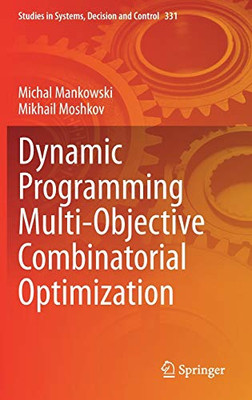 Dynamic Programming Multi-Objective Combinatorial Optimization (Studies in Systems, Decision and Control, 331)