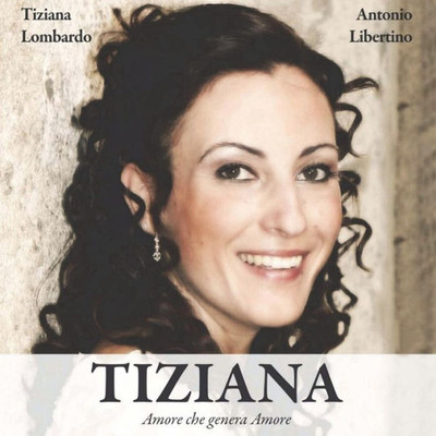 Tiziana: Amore Che Genera Amore (Italian Edition)