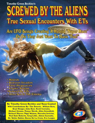 Screwed By The Aliens: True Sexual Encounters With Ets