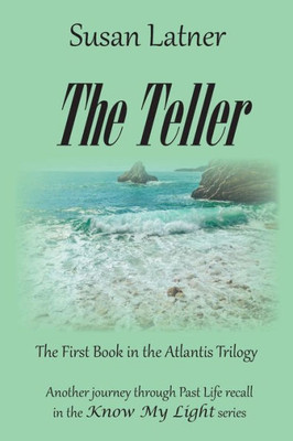 The Teller: The First Book In The Atlantis Trilogy