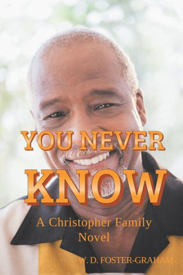 You Never Know: A Christopher Family Novel