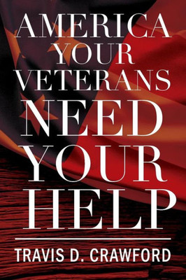 America Your Veterans Need Your Help