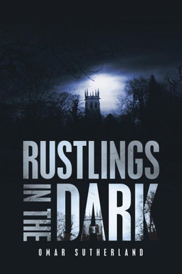 Rustlings In The Dark
