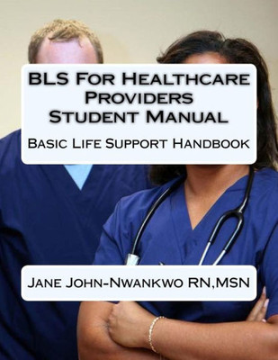 Bls For Healthcare Providers Student Manual: Basic Life Support Handbook