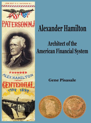 Alexander Hamilton: Architect Of The American Financial System