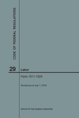 Code Of Federal Regulations Title 29, Labor, Parts 1911-1925, 2018