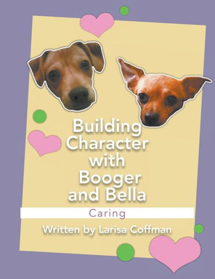 Building Character With Booger And Bella: Caring