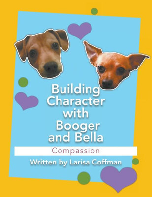 Building Character With Booger And Bella: Compassion