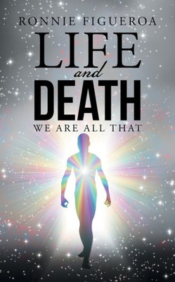 Life And Death: We Are All That