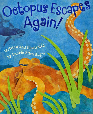 Octopus Escapes Again!: A Marine Biology Book For Kids Perfect For The Classroom (Includes Octopus Facts And Fun Activities)