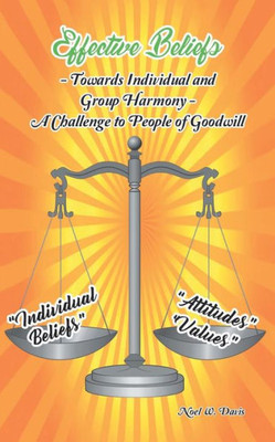 Effective Beliefs: Towards Individual And Group Harmony; A Challenge To People Of Goodwill