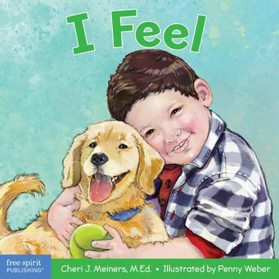 I Feel: A Book About Recognizing And Understanding Emotions (Learning About Me & You)