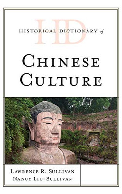 Historical Dictionary of Chinese Culture (Historical Dictionaries of Asia, Oceania, and the Middle East)