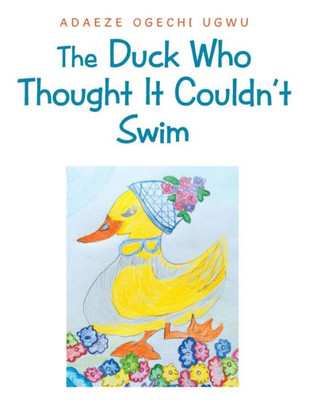The Duck Who Thought CouldnT Swim