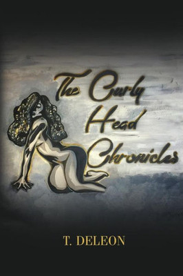 The Curly Head Chronicles: A Guide To Healthy Curls